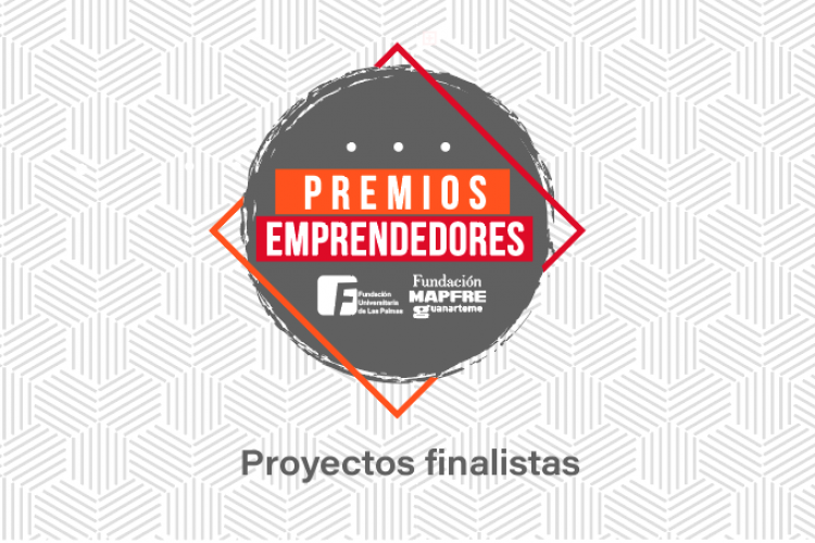 Se resuelven los diez proyectos finalistas de los Premios Emprendedores FULP - Fundación MAPFRE Guanarteme. 